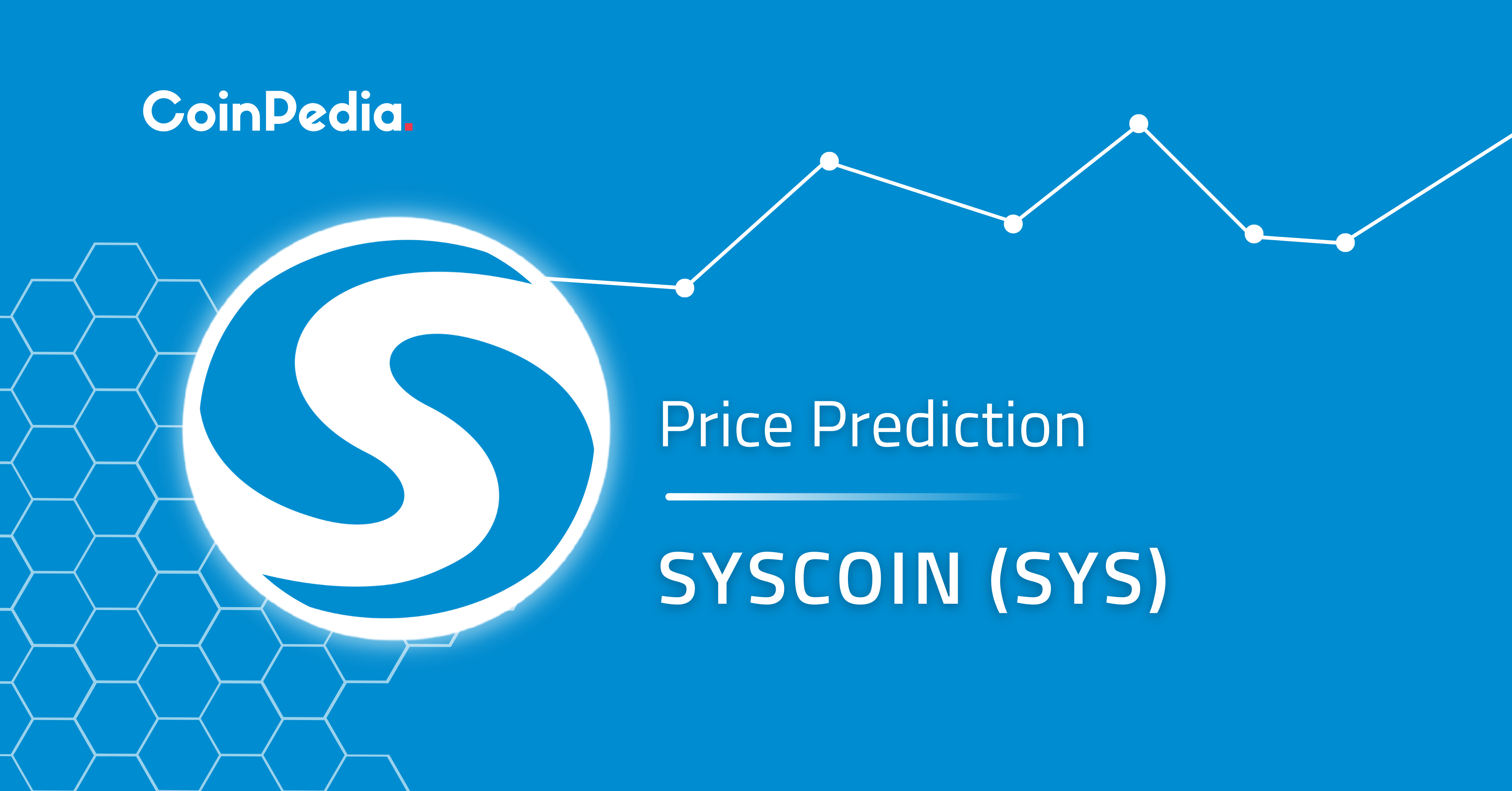 Syscoin Price Prediction 2024, 2025, 2030: Is SYS A Good Investment?