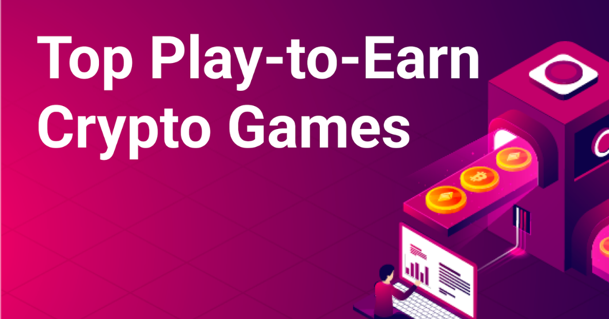 What Are Play To Earn Crypto Games