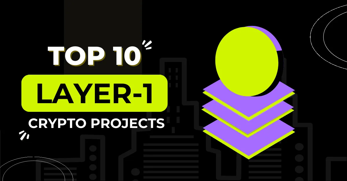 Top 10 Layer-1 Crypto Projects With 10x Gains Potential in 2024