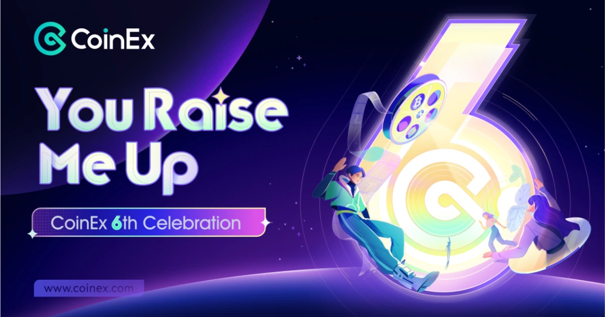 CoinEx6Raise: Standing Shoulder to Shoulder With Users to Build An Empowering CoinEx Ecosystem