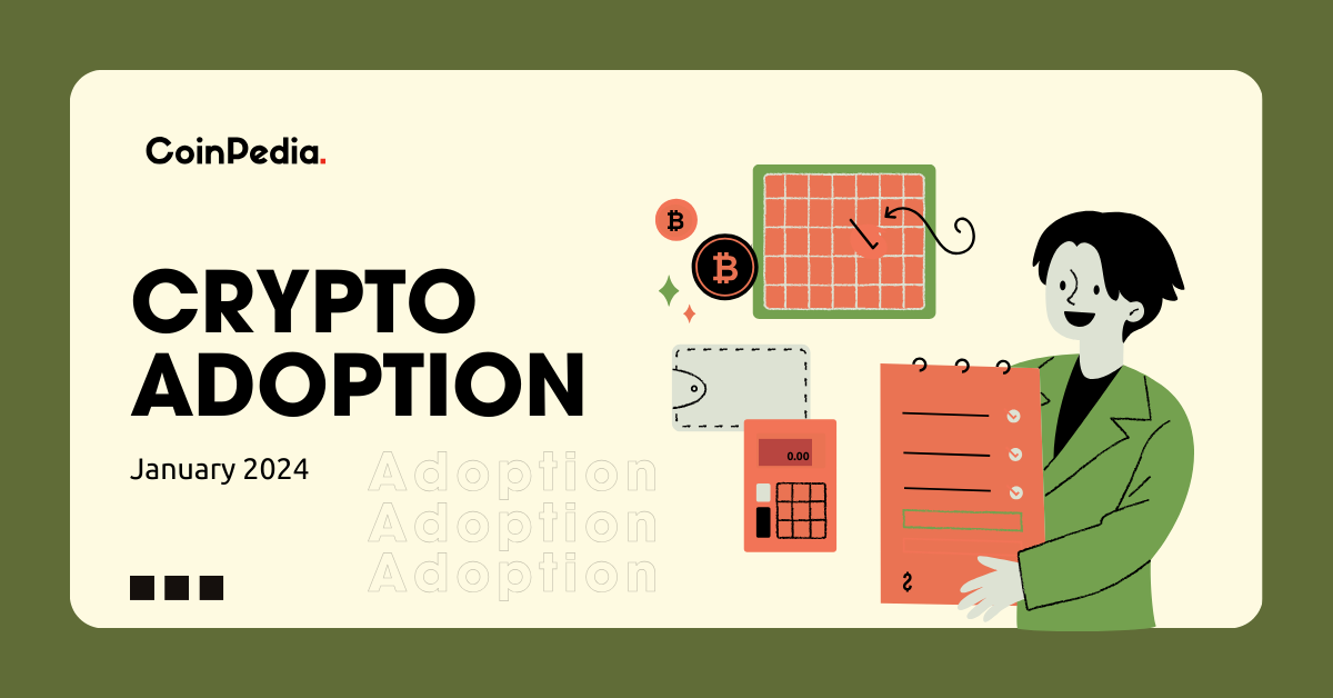 Monthly Crypto Adoption and Regulation Report: January 2024