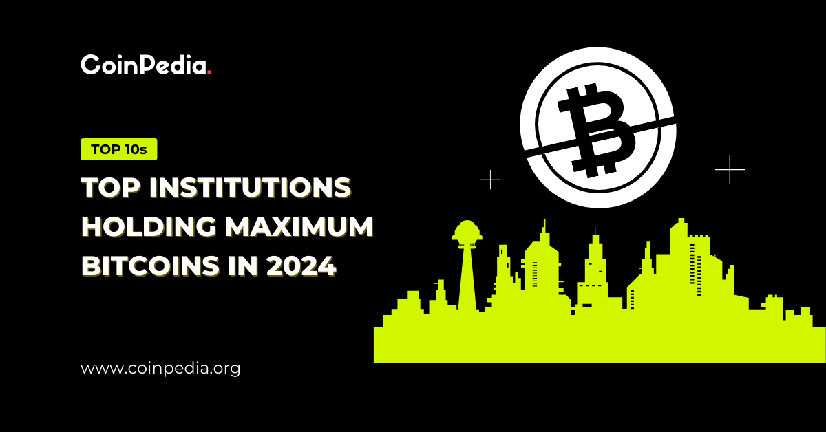 top-institutions-holding-maximum-bitcoins-in-2024