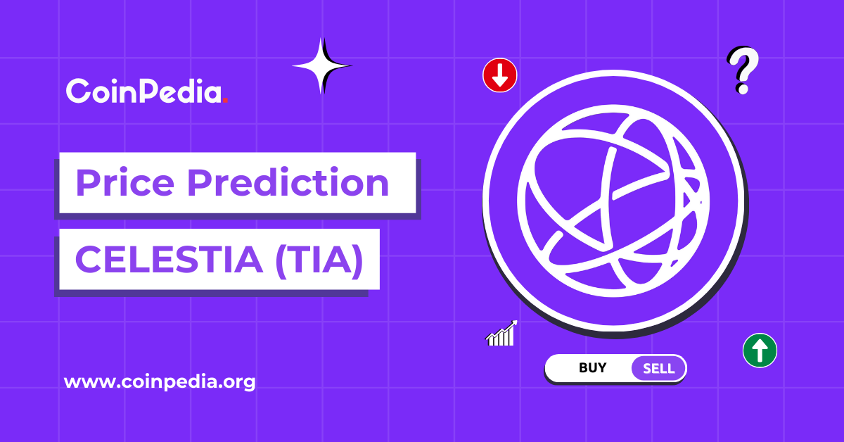 Celestia Price Prediction 2024-2030: Will TIA Reach ?