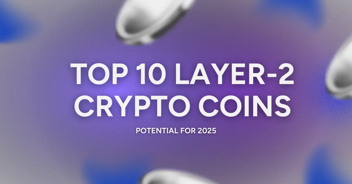 Top 10 Layer2 Crypto Coins to Watch in 2025