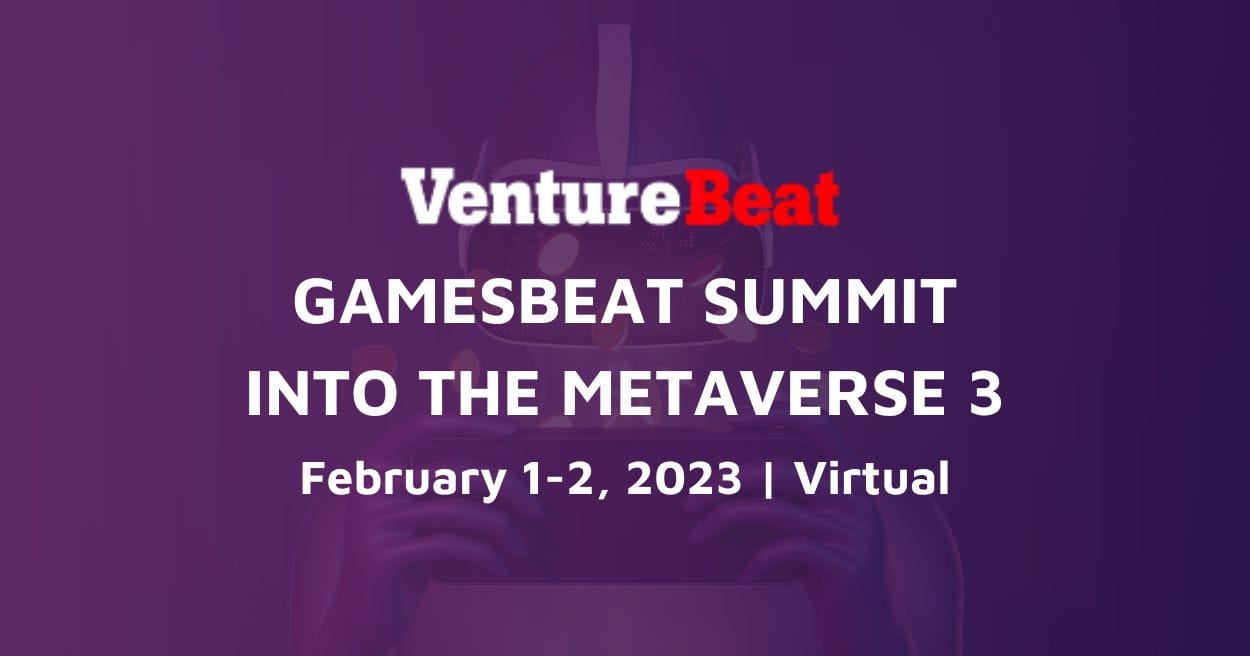 GAMESBEAT SUMMIT INTO METAVERSE Coinpedia