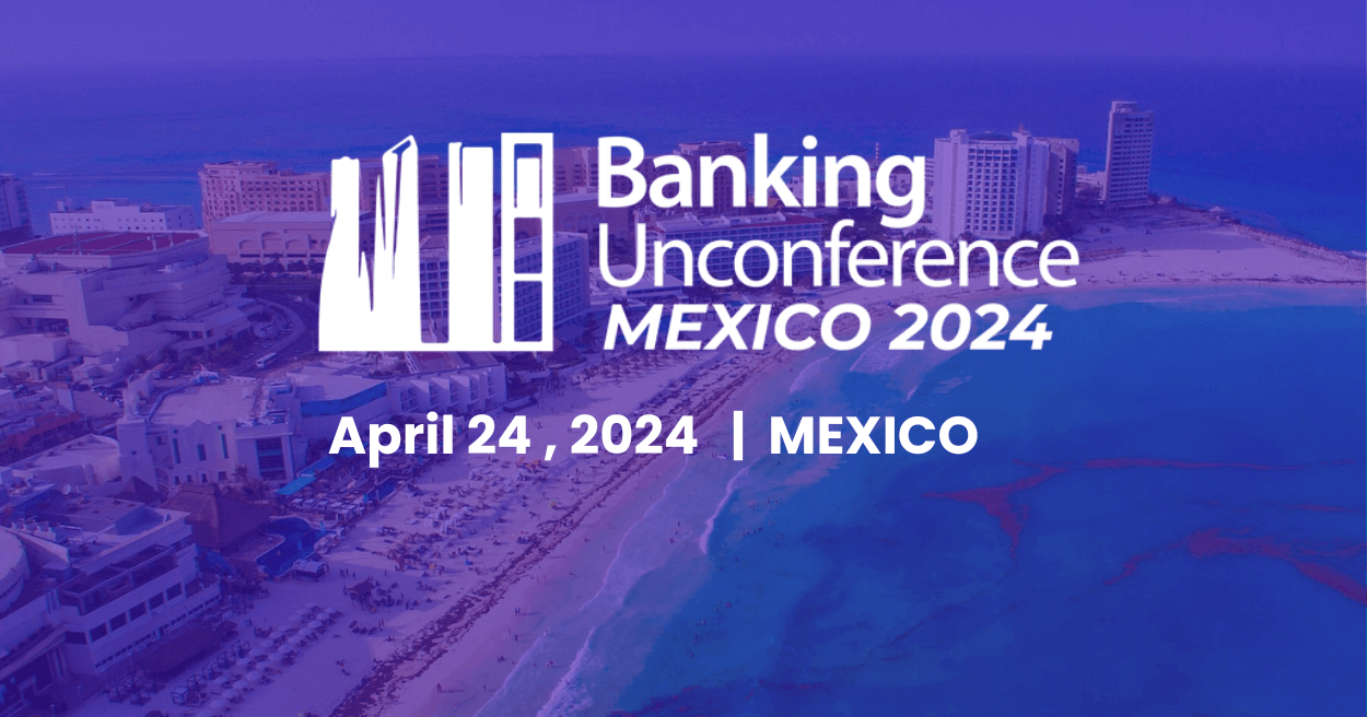  Banking Unconference Mexico