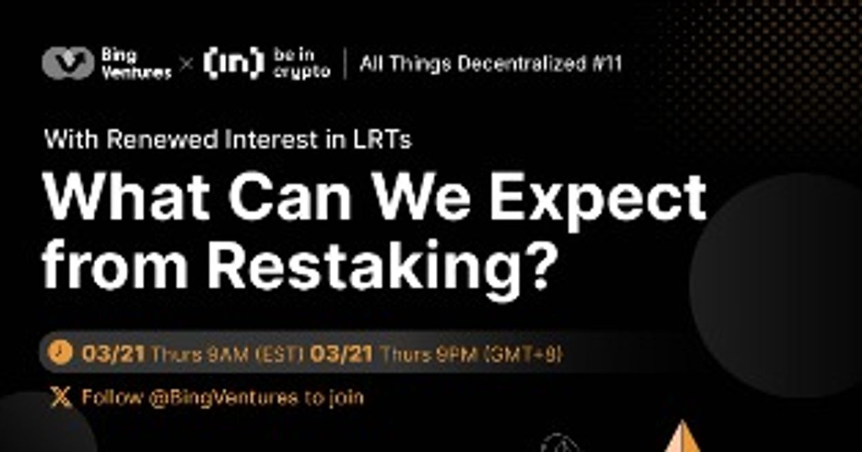 With Renewed Interest in LRTs, What Can We Expect from Restaking?