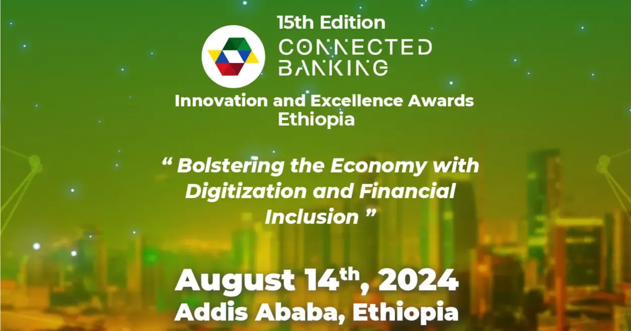 15th Edition Connected Banking Summit – Innovation and Awards; Ethiopia