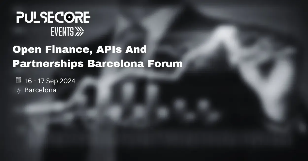 Open Finance, APIs And Partnerships Barcelona Forum