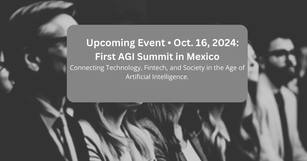 Artificial General Intelligence Summit Mexico