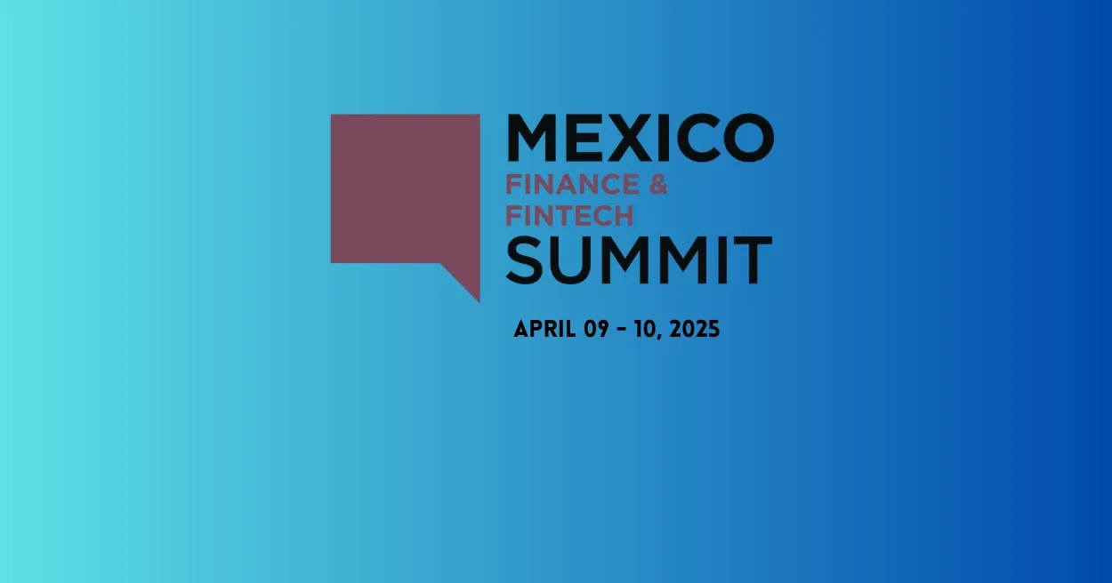 Mexico Finance and Fintech Summit 2025