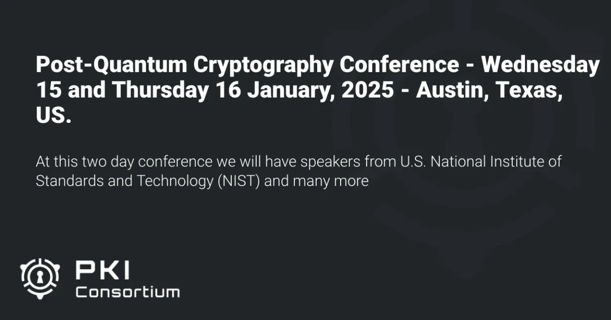 Post Quantum Cryptography Conference 2025