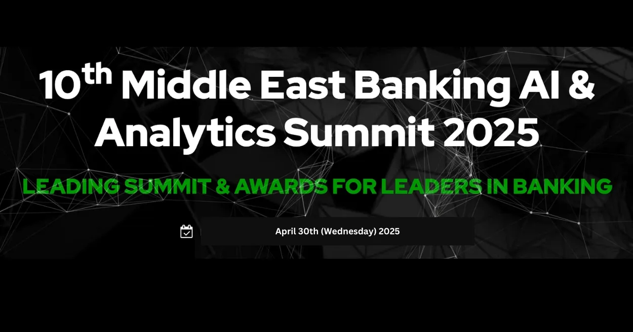 10th Annual Middle East Banking AI and Analytics Summit 2025