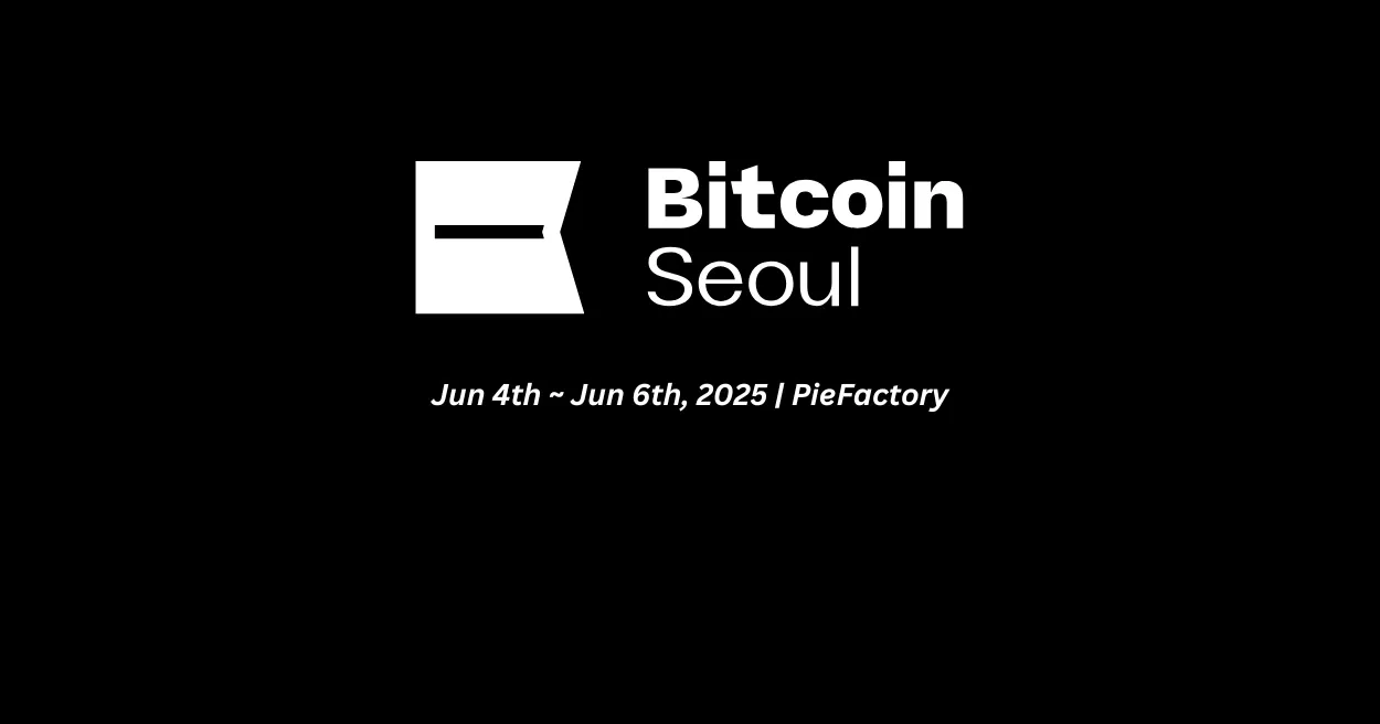 Bitcoin Seoul 2025, Asia's Premier Bitcoin Event
