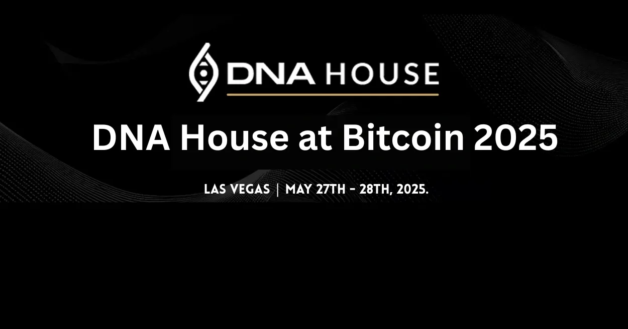 DNA House at Bitcoin 2025, Bitcoin Events 2025