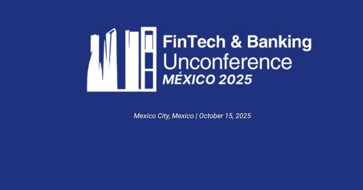 FinTech and Banking Unconference México 2025, Fintech Events 2025