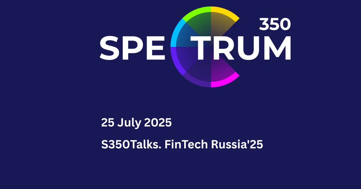 Spectrum350 Talks FinTech conference Russia 2025, Fintech Events