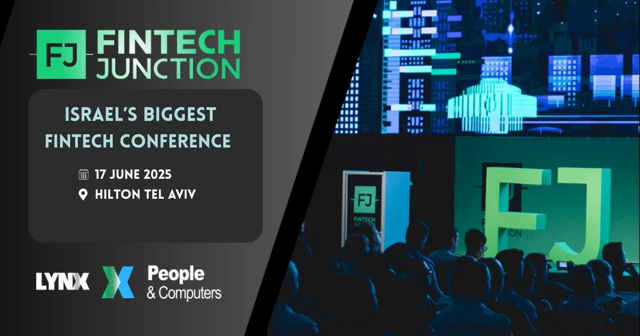 FinTech Junction 2025, Israel’s Fintech Conference