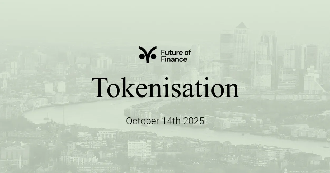 Future of Finance Tokenisation Event 2025, Fintech Events