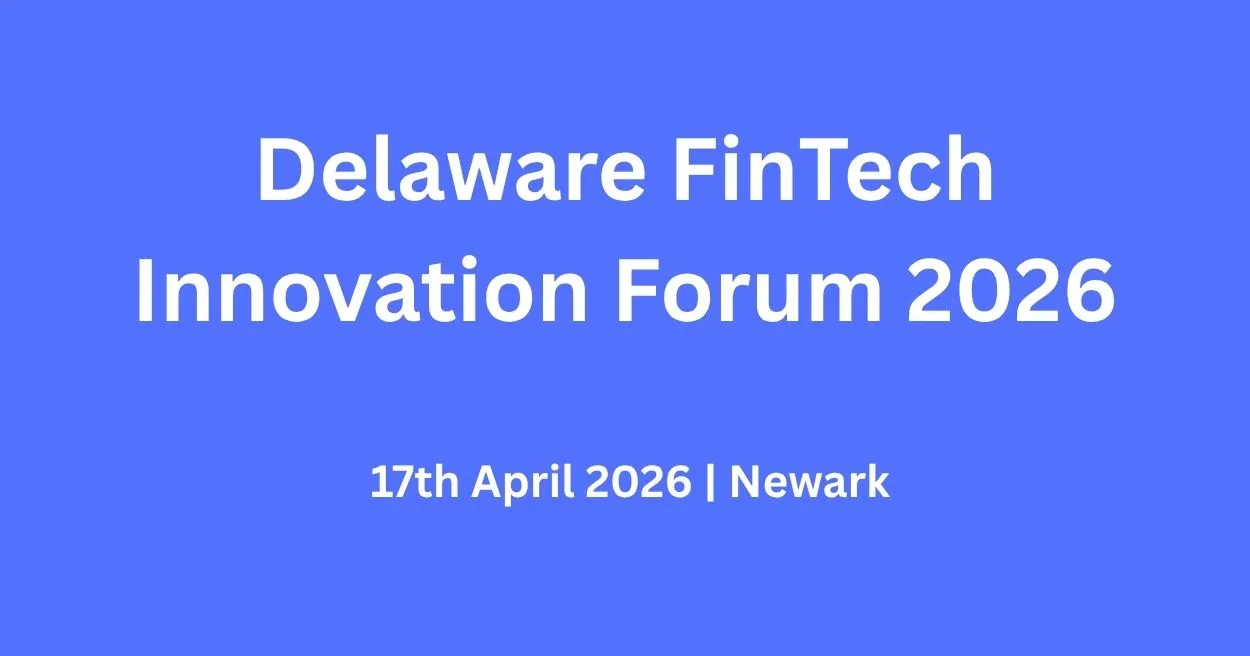 Delaware FinTech Innovation Forum 2026 Delaware FinTech Innovation Forum 2026