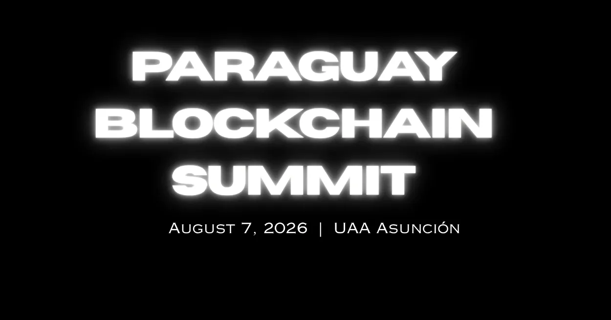 Paraguay Blockchain Summit 2026 Paraguay Blockchain Summit 2026