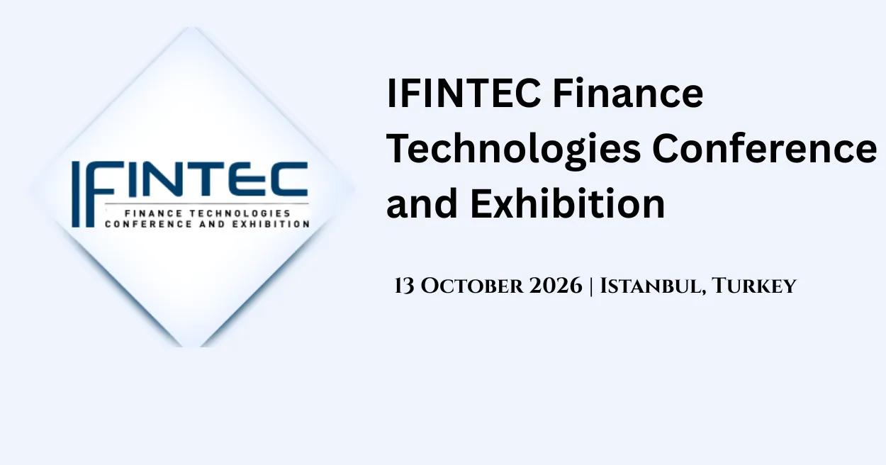 IFINTEC Finance Technologies Conference and Exhibition 2026 IFINTEC Finance Technologies Conference and Exhibition 2026