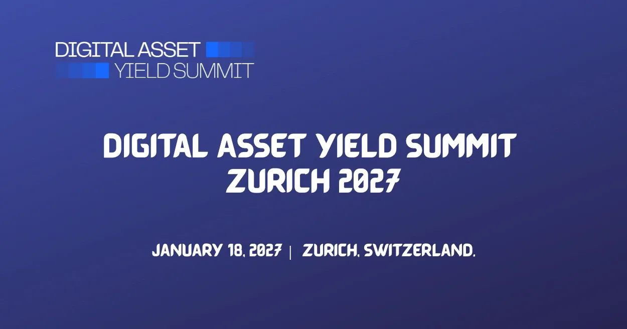 Digital Asset Yield Summit Zurich 2027 Digital Asset Yield Summit Zurich 2027