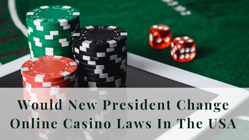 would-new-president-change-online-casino-laws-in-the-usa
