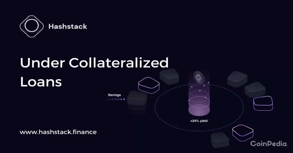 Hashstack´s Open Protocol Finally Brings Under Collateralized Loans To DeFi, Testnet Is Live Now