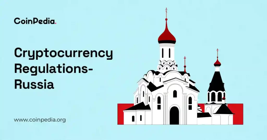 Cryptocurrency Regulations- Russia