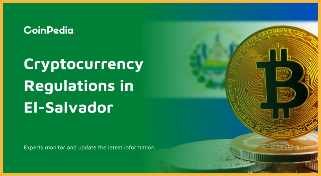Crypto Regulations of El-Salvador: First Country to Use Bitcoin as Legal Tender￼