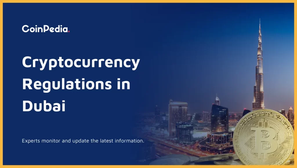 Cryptocurrency Regulations Dubai – World’s Next Crypto Capital