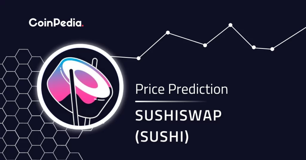 SushiSwap (SUSHI) Price Prediction 2022: Is The $12 Mark On Cards This Year?