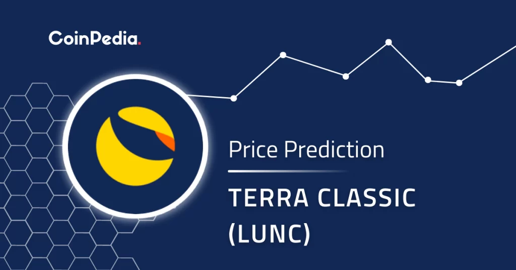 Terra Classic (LUNC) Price Prediction 2022, 2023, 2024, 2025: Will LUNC Pose A 3-Digit Run?