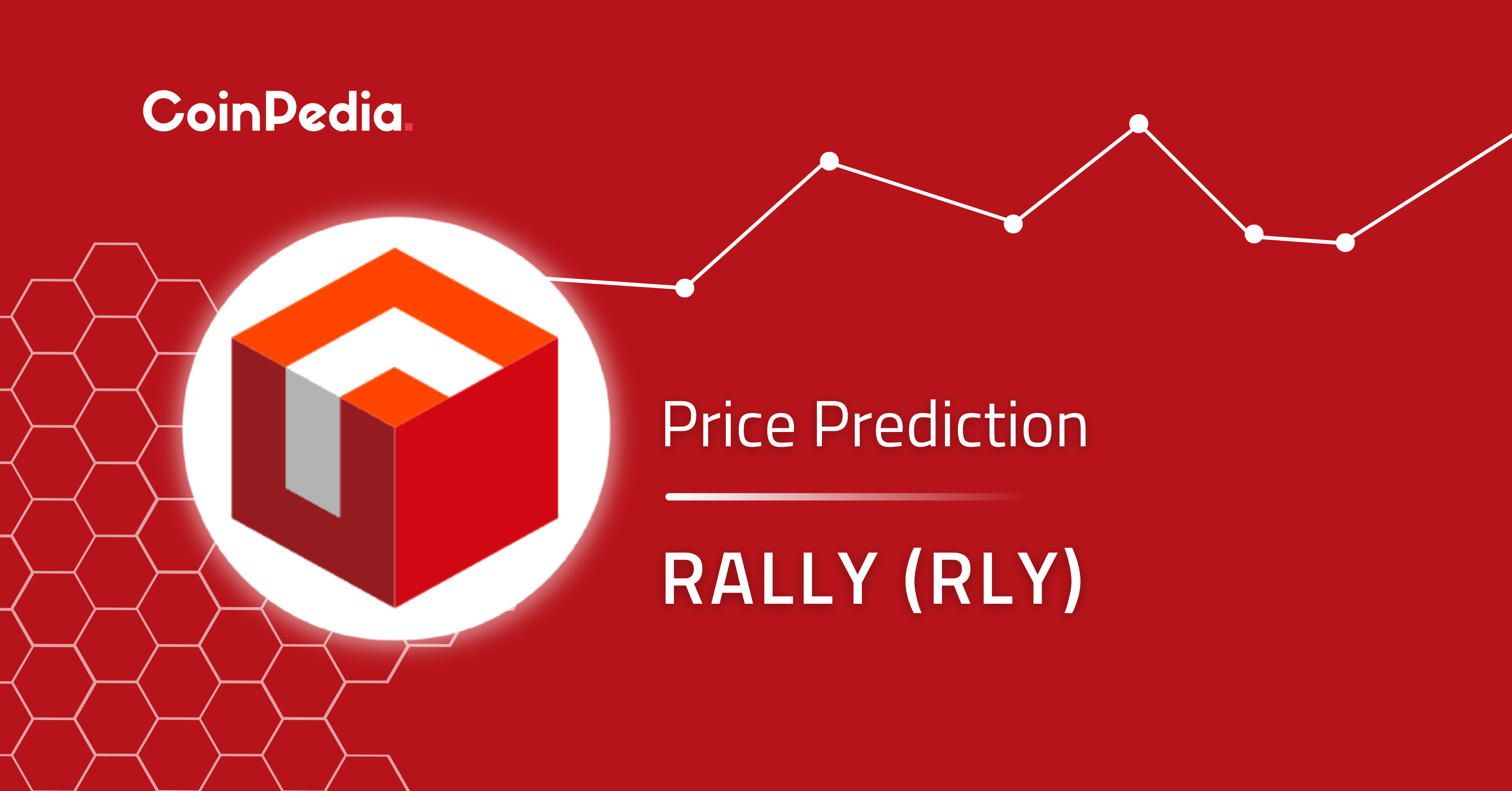 Rally Price Prediction 2024, 2025, 2026-2030: Will The RLY Price Rally To $0.1?