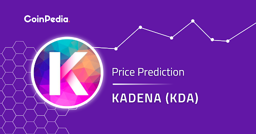 Kadena (KDA) Price Prediction 2024, 2025, 2026-2030: Is KDA A Promising Investment For 2024?
