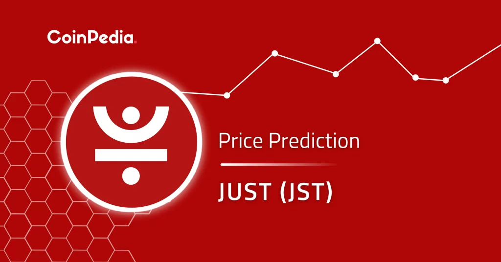 JUST (JST) Price Prediction 2022, 2023, 2024, 2025: Will JUST Go Up?