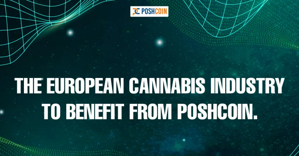 PoshCoin To Accelerate The European Cannabis Industry With Blockchain