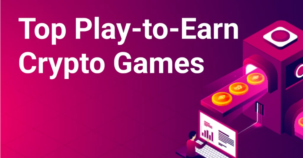 Top Play To Earn Crypto Games In 2022