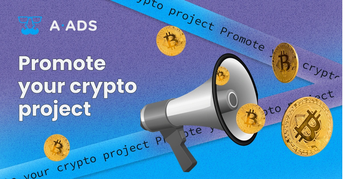 A-ADS: How To Promote Your Crypto Project With Our Smart Ad Network Paying Models