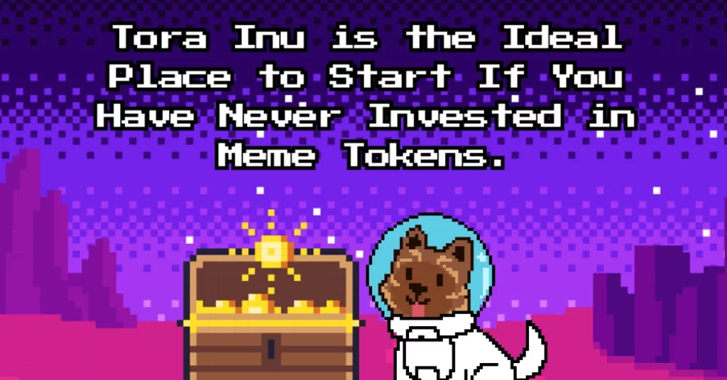 Tora Inu Is The Ideal Place To Start If You Have Never Invested In Meme Tokens