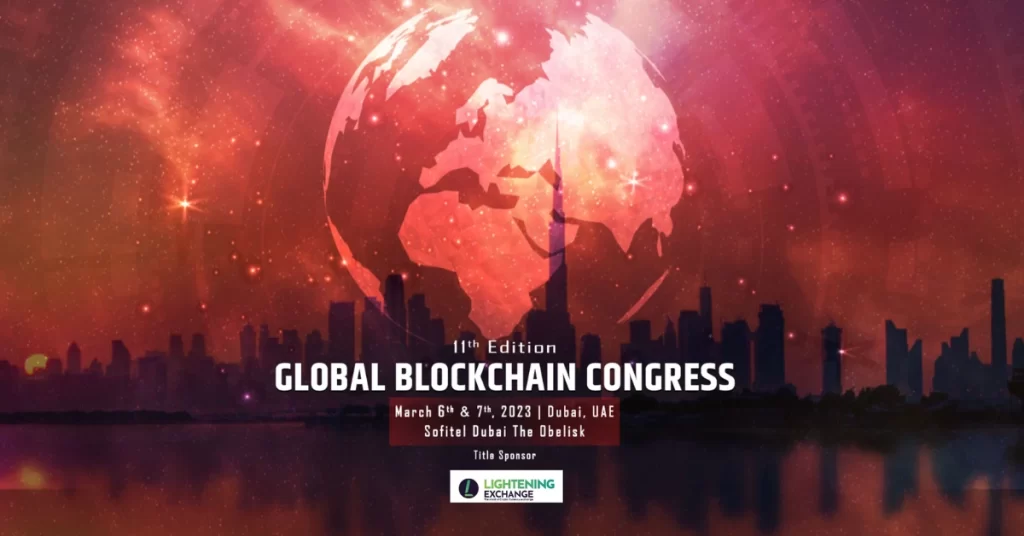 Agora Group To Host The 11th Global Blockchain Congress On March 6th And 7th In Dubai, UAE.