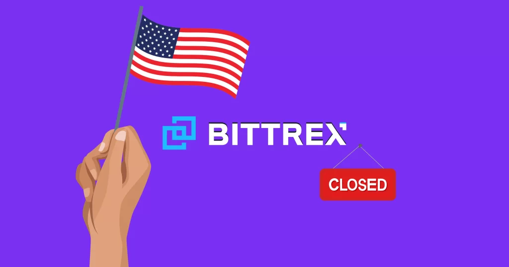 Regulatory Uncertainty Forces Bittrex to Shut Operations In USA! What’s Next?
