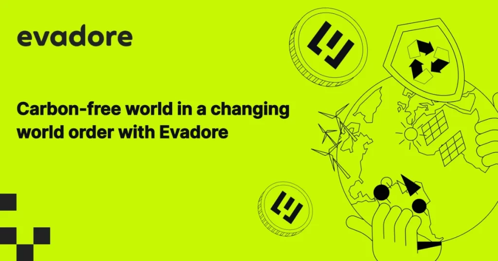 Carbon-Free World In a Changing World Order With Evadore