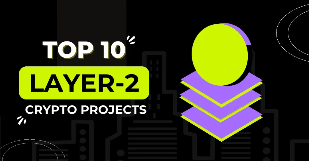 Top 10 Layer-2 Crypto Projects