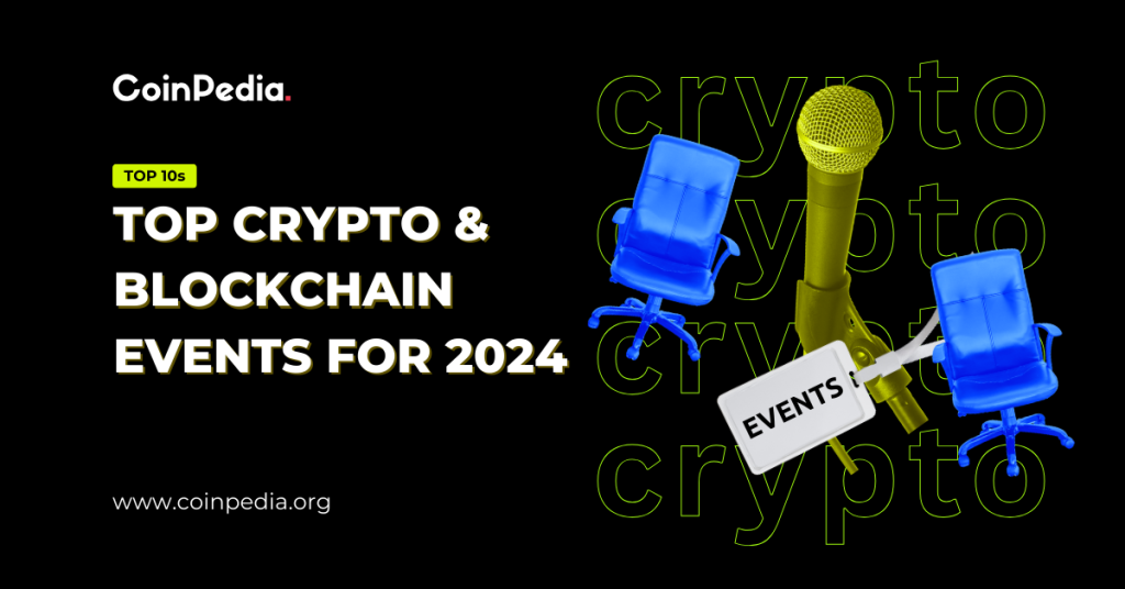 Top 10 Crypto and Blockchain Events In 2024