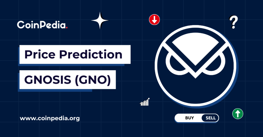 Gnosis Price Prediction 2024, 2025, 2030: Will GNO Price Reclaim $500 In 2024?