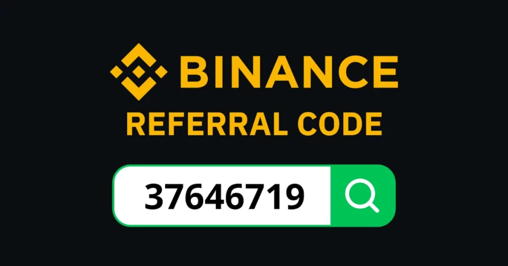 Binance Referral Code: 37646719 (Unlock Free $600 Sign Up Bonus)