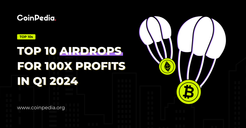 Top 10 Airdrops For 100x Profits In Q1 2024
