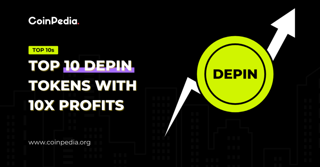 Top 10 DePIN Tokens With 10x Profits